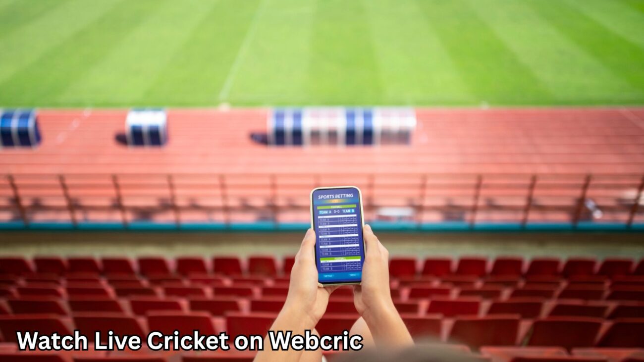 How to Watch Live Cricket on Webcric – Fast, Free & Reliable
