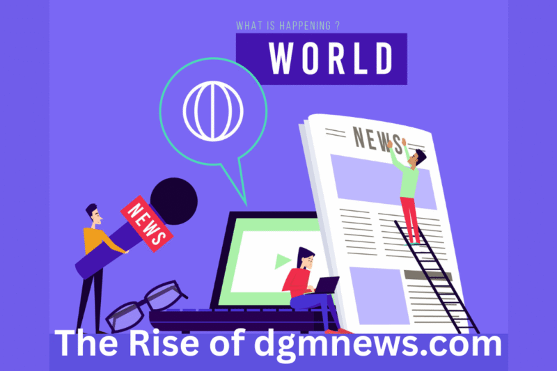The Rise of dgmnews.com: Should You Trust It for Daily News?