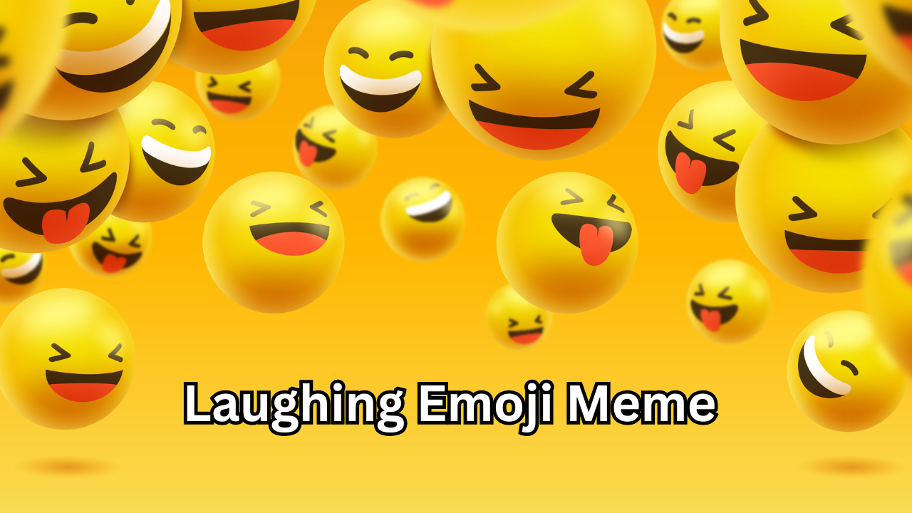 Laughing Emoji Meme The Internet's Favorite Way to Express Humor